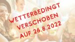 ACHTUNG TERMINVERSCHIEBUNG: Sommerfest wetterbedingt auf 26.8.2022 verschoben!
