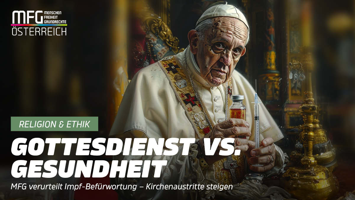 Kirche bewirbt weiter Covid-Impfung – MFG-Krautgartner: „Herr, bitte lass Hirn für den Papst regnen!“
